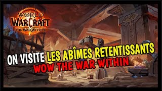 ON DÉCOUVRE LES ABÎMES RETENTISSANTES SUR WOW THE WAR WITHIN [upl. by Ardnuasac533]