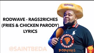 RODWAVERAGS2RICHES FRIES AND CHICKEN PARODY LYRICS RodWaveOfficial [upl. by Socha688]