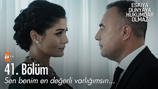 Sen benim en değerli varlığımsın  Eşkıya Dünyaya Hükümdar Olmaz 41 Bölüm  atv [upl. by Brandon]