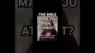 ✝️ The BIBLE Made You An ATHEIST 🔥 Faith Atheism Religion Apologetics Shorts [upl. by Aicirtan]