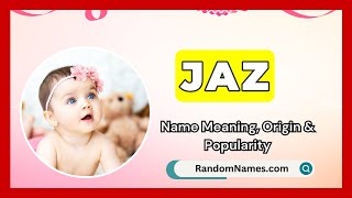 Jaz  Baby Girl Name Meaning Origin amp Popularity  RandomNamescom [upl. by Hoag204]