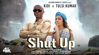 Shut Up Official Video KiDi X Tulsi Kumar  Tanishk Bagchi Bhrigu P  Adil Shaikh  Bhushan Kumar [upl. by Marcellina553]