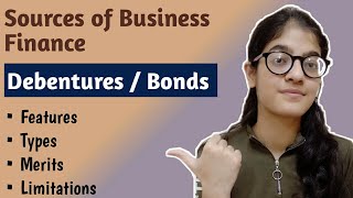 Debentures  Bonds  Sources of Business Finance  Business Studies Class 11th [upl. by Emawk]