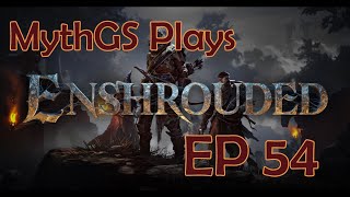 MythGS Plays Enshrouded  FIRST LOOK  Ep 54 [upl. by Rehpotsirhk]