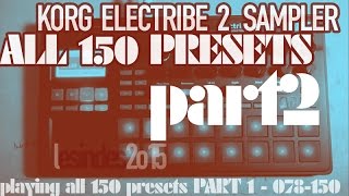 KORG ELECTRIBE 2 SAMPLER  ALL 150 FACTORY PRESETS  Part 2  Presets 078 150 [upl. by Eybbob]