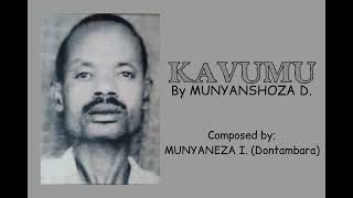 Kavumu By Munyanshoza Dieudonne Composed by MIgnace Dontambara [upl. by Sheela]