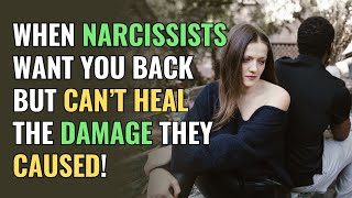 When Narcissists Want You Back But Can’t Heal the Damage They Caused  NPD  Narcissism [upl. by Tennaj492]