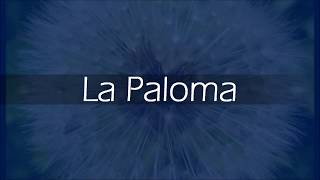 LA PALOMA  Letra [upl. by Emyle587]