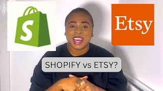 Shopify Vs Etsy Which Platform Should you Sell On  Pros and Cons of My Personal Experience [upl. by Selokcin297]