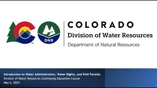 Intro to Water Administration Well Permits Water Rights May 6 2024 [upl. by Idner]