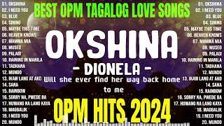 Oksihina  Dionela Sining💕OPM Tagalog Top Songs 2024 Playlist 💕 Best OPM Tagalog Love Songs [upl. by Haag994]