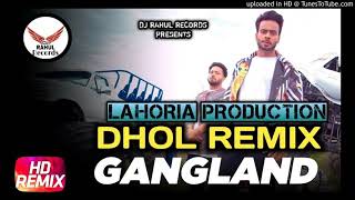 Gangland Remix Mankirt Aulkh Dj Flow Lahoria production Dj Rahul Regards Paesents Original Mix [upl. by Ifok]