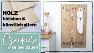 Holz bleichen und künstlich altern lassen  DIY Garderobe selber bauen [upl. by Suh605]