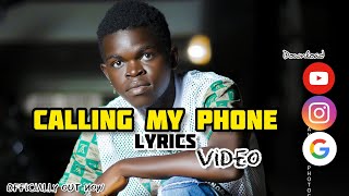 Calling my phone by King Copz Famous Official Lyrics video [upl. by Ameekahs101]