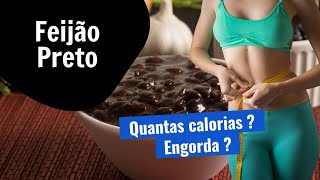 Quantas calorias tem Feijão Preto Será que engorda [upl. by Ecnedac]