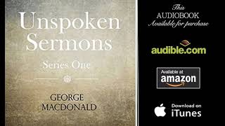 UNSPOKEN Sermons  George Macdonald Audiobook Sample [upl. by Nemzzaj31]