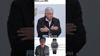 El Reloj de Andrés Manuel López Obrador [upl. by Yblok]