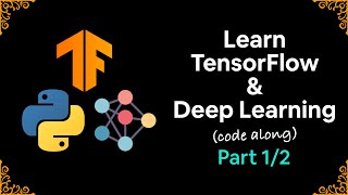 Learn TensorFlow and Deep Learning fundamentals with Python codefirst introduction Part 12 [upl. by Akerboom]