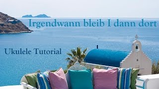 Irgendwann bleib i dann dort  Ukulele Tutorial Chords Fingerpicking Strumming [upl. by Cristal]