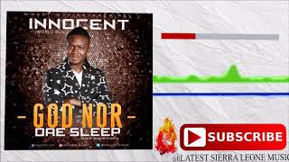 Innocent  God Nor Dae Sleep  Official Audio 2017 🇸🇱  Music Sparks [upl. by Sucramal502]