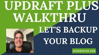 Updraft Plus Plugin WalkThrough and Setup Tutorial [upl. by Suiramed321]