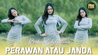 Richa Christina  Perawan Atau Janda DJ Remix [upl. by Louie41]