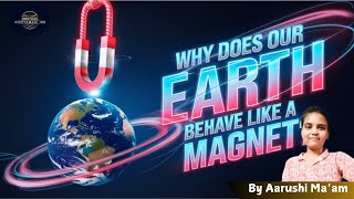 why does our earth behave like a magnet by Aarushi mam [upl. by Cuthbert]