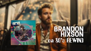 Brandon Hixson on 80s Rewind  featuring Harden My Heart amp Take Me To Heart Quarterflash [upl. by Ijneb217]