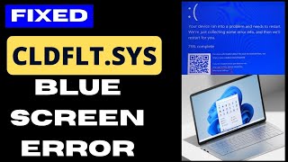 Cldflt sys Blue Screen Error on Windows 11 Fixed [upl. by Noerb]