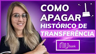 COMO APAGAR HISTORICO de TRANSFERÊNCIA no APLICATIVO da NUBANK  ATUALIZADO 2022 [upl. by Seidel]