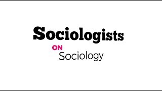 Sociologists on Sociology [upl. by Weiman]