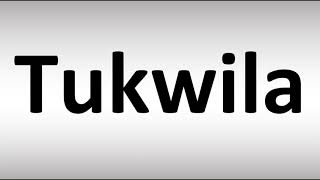 How to Pronounce Tukwila [upl. by Shuping]