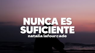 Natalia Lafourcade  Nunca Es Suficiente  Letra [upl. by Stoddard296]