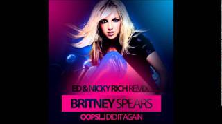 Britney Spears  OopsI Did It Again Dj Nicky Rich amp Dj Ed Remix [upl. by Enirehtacyram]