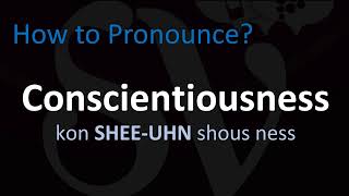 How to Pronounce Conscientiousness Correctly [upl. by Clarey]