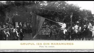 Grupul Iza din Maramures  Foc te arda [upl. by Yelsna960]