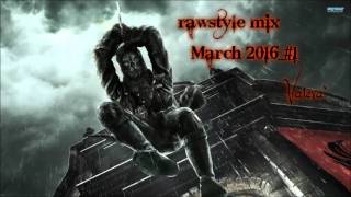 rawstyle mix  March 2016 1 [upl. by Ttevi]