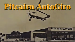 The Secret of Vertical Flight The Pitcairn AutoGiro Story [upl. by Mychael814]