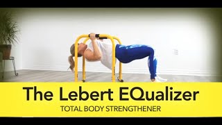 The Lebert EQualizer Total Body Strengthener [upl. by Greabe]