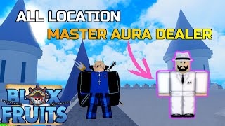 ALL LOCATION MASTER AURA DEALER FULL GUIDE  BLOX FRUITS [upl. by Ecnaled]