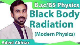 Black Body Radiations  Lec 1  BS and BSc  Modern Physics [upl. by Neelrac722]