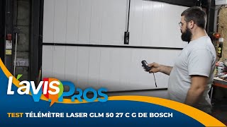 Test du télémètre laser GLM 5027 CG Professional de Bosch  LavisPros [upl. by Strepphon564]