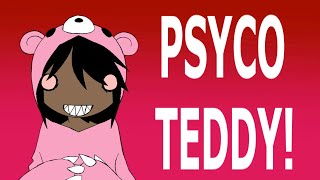 Psycho Teddy [upl. by Carn]