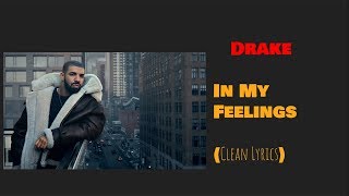 In My Feelings By Drake Clean Lyrics [upl. by Yelrebma]