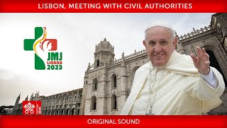 Lisbon Meeting with Civil Authorities 2 August 2023 Pope Francis [upl. by Knoll]