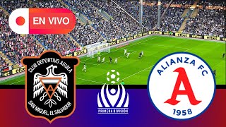 ⚽EN VIVO AGUILA VS ALIANZA FC  Salvadoran Primera Division 2024  FULL MATCH  PES 21 Simulation [upl. by Saidee]