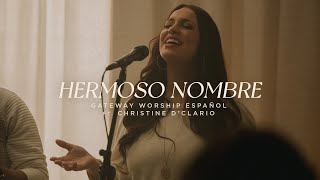 Hermoso Nombre  ft Christine D’Clario  Gateway Worship Español [upl. by Rech347]