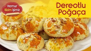 Dereotlu Poğaça – Sahurluk Tarifler [upl. by Stevy]