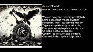 Juliusz Słowacki  WIENIEC ZWIĄZANO Z RZECZY PRZEKLĘTYCH [upl. by Ettenrahc23]