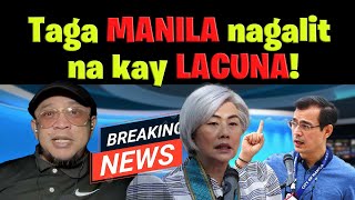 Taga MANILA nagalit na kay LACUNA [upl. by Anastasia]